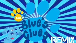 "BLUES CLUES" [That's The First Clue Remix!] -Remix Maniacs