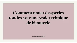 Nouer des perles rondes avec une vraie technique de bijouterie