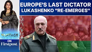 Belarus’ Lukashenko "Re-emerges": Opposition Upset, Russia Relieved? | Vantage with Palki Sharma