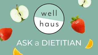 Ask A Registered Dietitian | Count Calories | Wellhaus Health