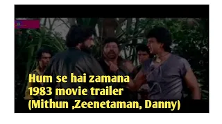 Hum Se hai zamana 1983 Movie trailer (Mithun, Zeenetaman)