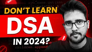 Should I Learn DSA in 2024 ❗️