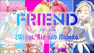 Aikatsu: Friend-2Wings, Rin and Madoka full Lyrics live