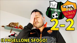 VERGOGNATEVE!!! IO SO ARRIVATO AL LIMITE!!! SASSUOLO-ROMA 2-2 || Il PAGELLONE SUPERSFOGO