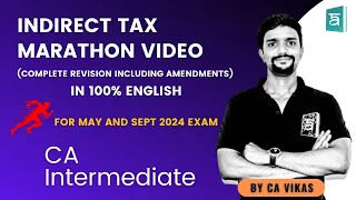 Indirect Tax Marathon for CA Inter | GST Revision in English | Taxation | CA Vikas