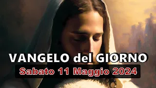 VANGELO DEL GIORNO SABATO 11 MAGGIO 2024 ❤️ Chiedete e otterrete, perché la vostra gioia sia piena