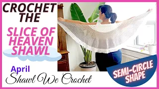 Crochet Slice of Heaven semi-circle Shawlette - April's Shawl (Shawl We Crochet Series 2022) //SS199