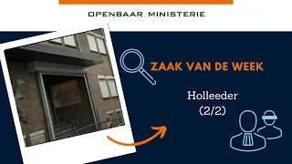 Zaak van de Week: 'Holleeder' (2/2)