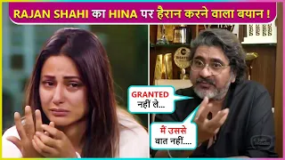 Rajan Shahi Admits Having Issues With Hina Khan, Says 'Vo Survive Kar...'