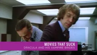 Movies that Suck presents: Dracula and His Vampire Brides!