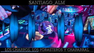 Los Charros Los Forasteros y Chaparral Santiago_alm