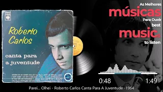 Parei... Olhei  - Roberto Carlos Canta Para A Juventude - 1964
