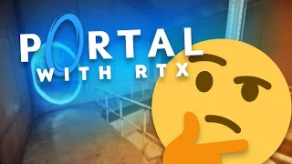 ТАК ЛИ ПЛОХ ПОРТАЛ С RTX? ► Portal with RTX