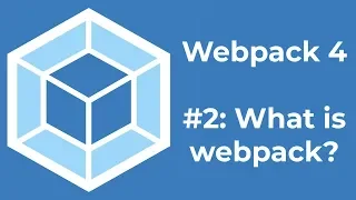 Webpack 4 Tutorial 2: What is Webpack?