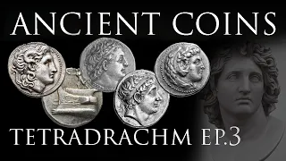 Ancient Coins: The Tetradrachm Ep. 3 - Alexander the Great and his Heirs