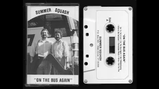 Summer Squash - On The Bus Again - 198? - Cassette Tape Rip Full Album