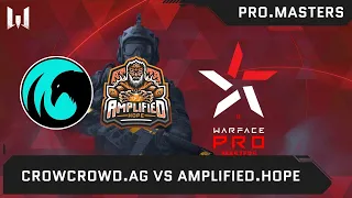 [Matches] Турнир Warface PRO.Masters. Day 5. CrowCrowd.AG vs Amplified.hOpe