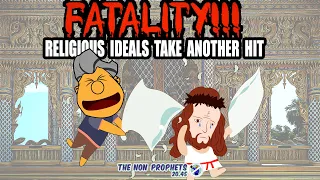 FATALITY!! Religious Ideals Take Another Hit, The Non-Prophets