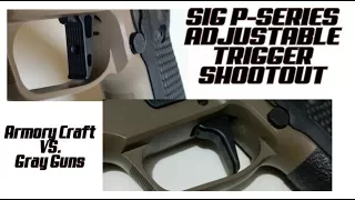 SIG P-SERIES ADJUSTABLE TRIGGER SHOOTOUT Armory Craft VS. Gray Guns