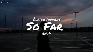 So Far - Ólafur Arnalds - مترجمة