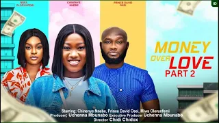 MONEY OVER LOVE PART 2 - CHINENYE NNEBE, MIWA OLORUNFEMI, DAVID OSEI