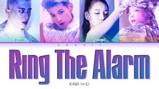 KARD (카드) - 'Ring The Alarm' Color Coded Lyrics/가사 (Han/Rom/Eng)