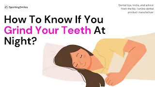 How To Know If You Grind Your Teeth At Night