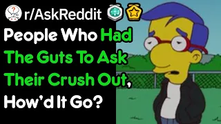 People Who Had The Guts To Ask Their Crush Out, How'd It Go? (r/AskReddit)