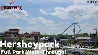 Hersheypark FULL PARK WALK-THROUGH 2022!