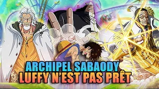 ARCHIPEL SABAODY - LUFFY n'est pas prêt - ONEPIECEOLOGIE #19