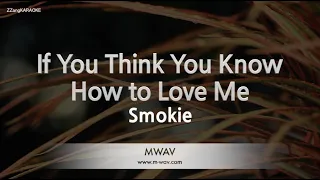 Smokie-If You Think You Know How to Love Me (Karaoke Version)