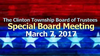 Clinton Township Special Board Meeting - March 7, 2017