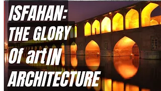 Unveiling Isfahan: Secrets of Persian Architectural Art