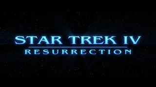 Star Trek IV Resurrection: Scenes 1-37 [WIP]