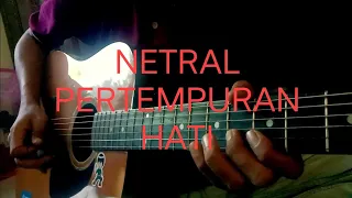 Netral Pertempuran Hati Akustik Cover