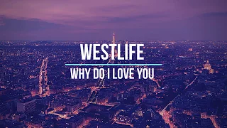 Westlife - Why do i love you - Lyrics Video