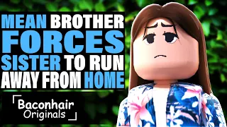 Mean Brother Forces Sister To Run Away From Home | Roblox Movie
