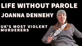 Life Without Parole. Joanna Dennehy. Prisoners that will never be released. Ep.12