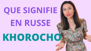 Que signifie " KHOROCHO "  en russe ? Apprendre le russe