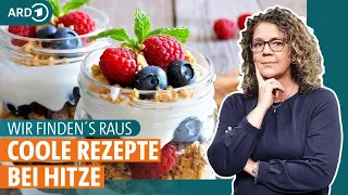 Essen bei Hitze: Gesunde Ernährung bei hohen Temperaturen | ARD Gesund