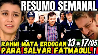 Fatmagul RESUMO SEMANAL 13/05 a 17/05/24 fatmagul Resumo da Semana 13 a 17/05