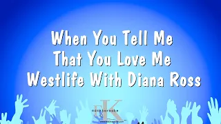 When You Tell Me That You Love Me - Westlife With Diana Ross (Karaoke Version)