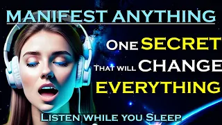 One SECRET that will Change Everything ~ MANIFEST ANYTHING Sleep Meditation ~ Listen as you Sleep