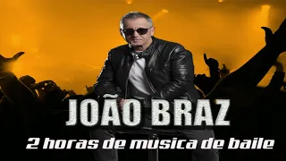 JOÃO BRAZ "2 HORAS DE MUSICA DE BAILE"