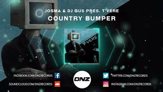 DNZF747 // JOSMA & DJ GUS PRES. T'VERE - COUNTRY BUMPER (Official Video DNZ Records)