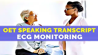 OET SPEAKING TRANSCRIPT - ECG MONITORING | SPEAK WITH MIHIRAA