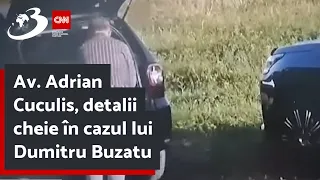 Av. Adrian Cuculis, detalii cheie în cazul lui Dumitru Buzatu