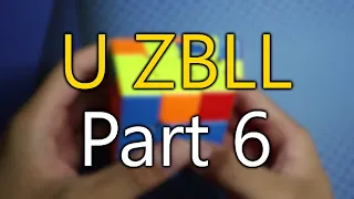 Full U ZBLL | Part 6/6 (Recognition, Memorization, and Execution)