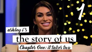 Ashley I's The Story of Us | Chapter One | It Takes Two