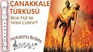 Çanakkale Türküsü Blok Flüt Notaları ve Çalınışı(Hızlı - Yavaş)